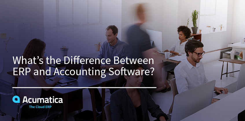 What’s the Difference Between ERP and Accounting Software? What’s the Difference Between ERP and Accounting Software?