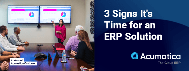3 Signs It’s Time for an ERP Solution