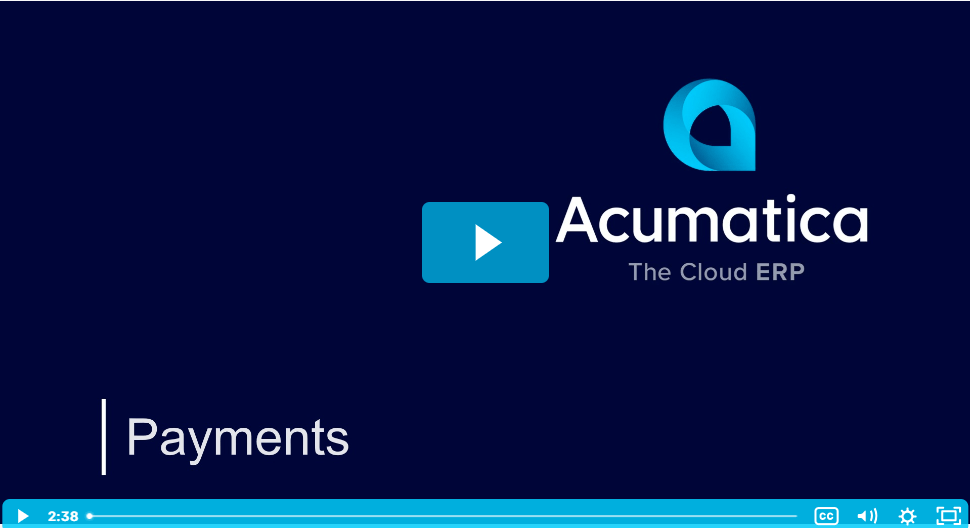 Acumatica Payments: Streamline Your Financial Transactions